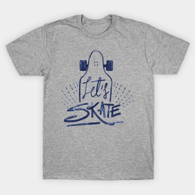 Let's skate shirt | Design for skaters T-Shirt by OutfittersAve